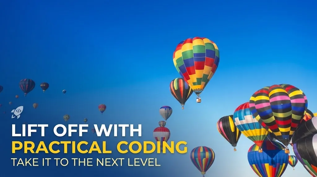 Lift Off With Practical Coding - Take It To The Next Level